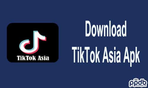 Download TikTok Asia Apk Terbaru